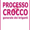 Processo A Carmine Crocco Generale Dei Briganti
