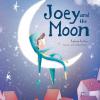Joey and the moon. Ediz. a colori