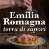 Emilia Romagna Terra Di Sapori