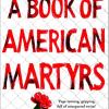 A Book Of American Martyrs: Joyce Carol Oates