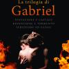 La Trilogia Di Gabriel: Tentazione E Castigo-redenzione E Tormento-seduzione Ed Estasi