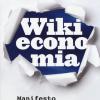 Wikieconomia. Manifesto dell'economia civile