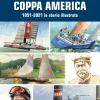 I Colori Della Coppa America 1851-2021. La Storia Illustrata. Ediz. A Colori