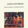 Lucien Lvy-Bruhl. Pensiero primitivo e mentalit moderna