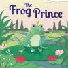 The Frog Prince. Ediz. A Colori