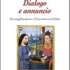 Dialogo E Annuncio. L'evangelizzazione E L'incontro Con L'altro. Scritti E Discorsi 2010-2011