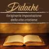 Didach. L'originaria impostazione della vita cristiana