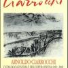 Arnoldo Ciarrocchi. Catalogo generale dell'opera incisa 1932-2002