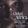 Global Africa. La Nuova Realt Delle Migrazioni: Il Volto Di Un Continente In Movimento