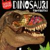 Dinosauri fantastici. Ediz. a colori