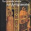 La Grande Storia Dell'artigianato. Arti Fiorentine. Vol. 1