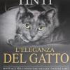 L'eleganza Del Gatto. Breve Manuale Per Conoscere Meglio I Nostri Amici. Racconti Felini