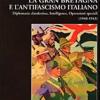 La Gran Bretagna e l'antifascismo italiano. Diplomazia clandestina, intelligence, operazioni speciali (1940-1943)