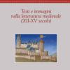 Testi E Immagini Nella Letteratura Medievale (xii-xv Secolo). Ediz. Italiana E Francese