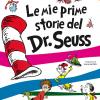 Le Mie Prime Storie Del Dr. Seuss. Ediz. A Colori