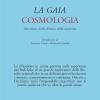 La Gaia Cosmologia. Avventure Nella Chimica Della Coscienza