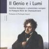 Il Genio E I Lumi. Estetica Teologica E Umanesimo Europeo In Franois-ren De Chateaubriand