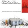 Autodesk AutoCAD 2021. Guida completa per architettura, meccanica e design