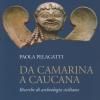 Da Camarina A Caucana. Ricerche Di Archeologia Siciliana