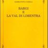 Bargi E La Val Di Limentra (rist. Anast.)