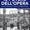Il Potere Dell'opera. 1913-2013 Cent'anni Di Lirica All'arena Di Verona
