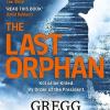 The Last Orphan: The Thrilling Orphan X Sunday Times Bestseller