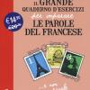 Il Grande Quaderno D'esercizi Per Imparare Le Parole Del Francese. Vol. 1-2-3