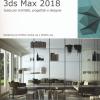 Autodesk 3DS Max 2018. Guida per architetti, progettisti e designer