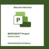 Microsoft Project. Guida All'utilizzo. Organizzazione Generale