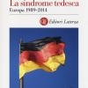 La Sindrome Tedesca. Europa 1989-2014