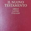 Il Nuovo Testamento. Testo greco, latino e italiano
