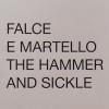 Falce E Martello-the Hammer And The Sickle. Ediz. Illustrata