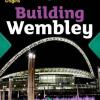 Parker, Steve - Project X Origins: Purple Book Band, Oxford Level 8: Buildings: Building Wembley [edizione: Regno Unito]