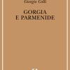 Gorgia E Parmenide. Lezioni 1965-1967