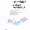 Le Storie Della Fantasia. Ediz. Illustrata