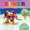 Elmer E L'elefantino Da Salvare. Ediz. A Colori