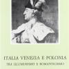 Italia, Venezia e Polonia tra Illuminismo e Romanticismo. Atti del 3 Convegno di studi (Venezia, 15-17 ottobre 1970)