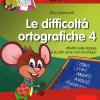 Le Difficolt Ortografiche. Con Cd-rom. Vol. 4 - Attivit Sulle Doppie E Su Altri Errori Non Fonologici
