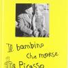 Il Bambino Che Morse Picasso. Ediz. Illustrata