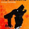 Picador Classic: The Crossing (border Trilogy Book 2): Cormac Mccarthy