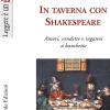 In Taverna Con Shakespeare. Amori, Vendette E Inganni A Banchetto