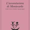 L'avventuriera Di Montecarlo. Scritti Sul Cinema (1919-1935)