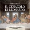 Il Cenacolo di Leonardo. Ediz. illustrata