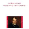 Samuel Butler. Un Evoluzionista Contro