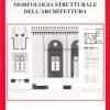 Morfologia Strutturale Dell'architettura. Forma, Materia, Spazio, Caratteri, Tecnologia