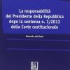 La Responsabilit Del Presidente Della Repubblica Dopo La Sentenza N. 1/2013 Della Corte Costituzionale. Vol. 2