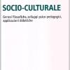 Costruttivismo Socio-culturale. Genesi Filosofiche, Sviluppi Psico-pedagogici, Applicazioni Didattiche