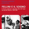 Fellini e il sogno. Il lavoro notturno nel primo Libro dei Sogni del grande Maestro 1960-1968