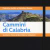 Cammini Di Calabria. Guida E Taccuino Per Il Viaggio