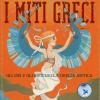 I miti greci. Gli dei e gli eroi della Grecia antica